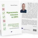 Wypracowanie maturalne na 100% - praktyczny poradnik od Mariusza Soleckiego. Idealny przykład, jak zdać maturę z polskiego.