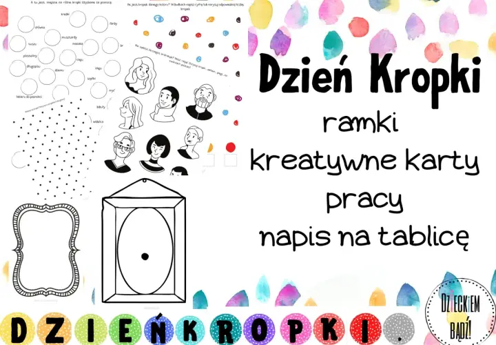 Kolorowe kropki, rysunki postaci, ramka i napis "Dzień Kropki" na tle akwarelowych plam.