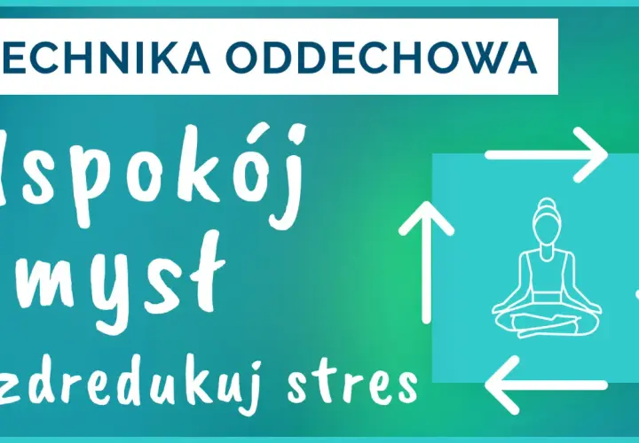 Grafika z napisem "Technika oddechowa", "Uspokój umysł i zredukuj stres" oraz ikoną medytującej osoby.