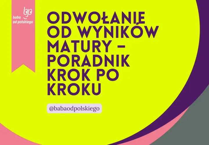 Grafika z napisem "Odwołanie od wyników matury - poradnik krok po kroku" i logo "baba od polskiego".