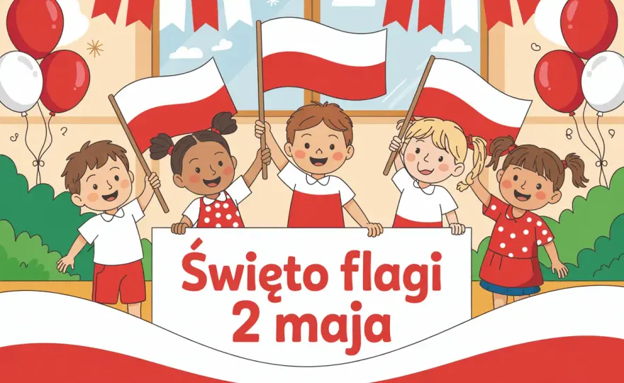 Dzień Flagi 2 maja - Jak uczyć dzieci o symbolach narodowych?