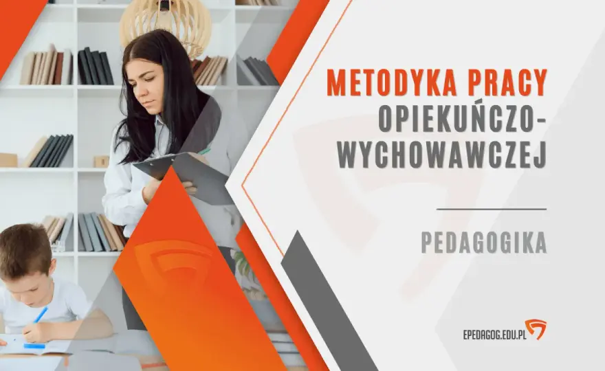 Metodyka pracy wychowawczej - Jak działać skutecznie?