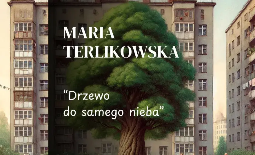 Drzewo do samego nieba - streszczenie, bohaterowie, sens lektury